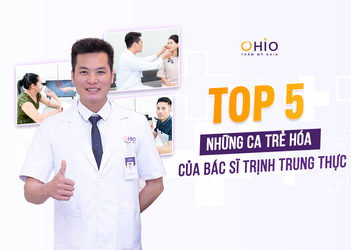 Top 5 ca trẻ hóa thay đổi ngoạn mục dưới bàn tay tài hoa bác sĩ Trịnh Trung Thực