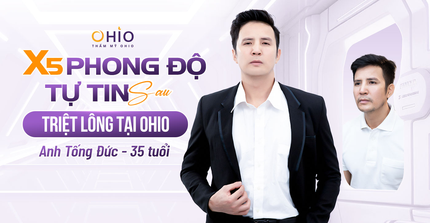 Anh Tống Đức: Triệt sạch lông, râu – Tự tin hơn, phong độ hơn!