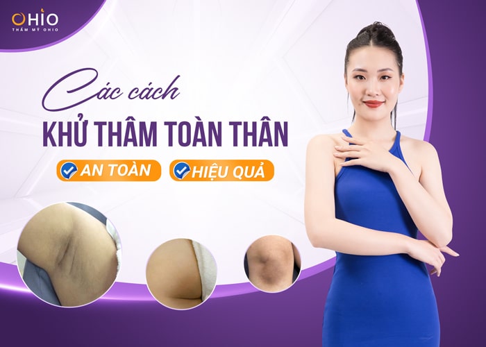 Có cách nào khử thâm toàn thân an toàn, hiệu quả nhanh không?