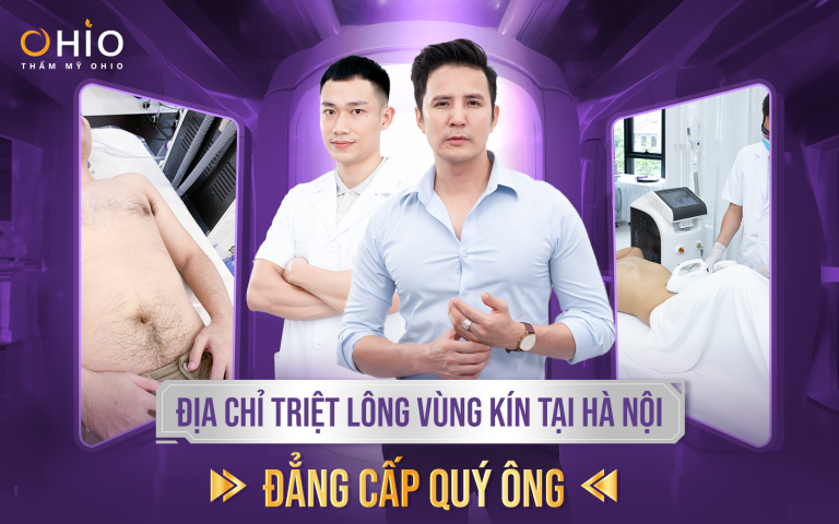 Địa chỉ triệt lông vùng kín tại Hà Nội đẳng cấp Quý Ông