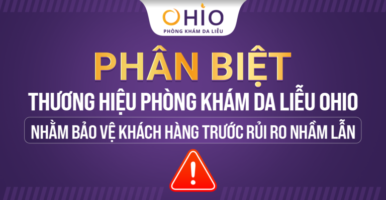 PHÂN BIỆT THƯƠNG HIỆU PHÒNG KHÁM DA LIỄU OHIO NHẰM BẢO VỆ KHÁCH HÀNG TRƯỚC RỦI RO NHẦM LẪN