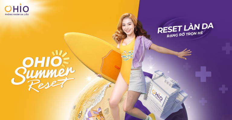 OHIO RA MẮT CHIẾN DỊCH “OHIO SUMMER RESET - RESET LÀN DA, RẠNG RỠ TRỌN HÈ”