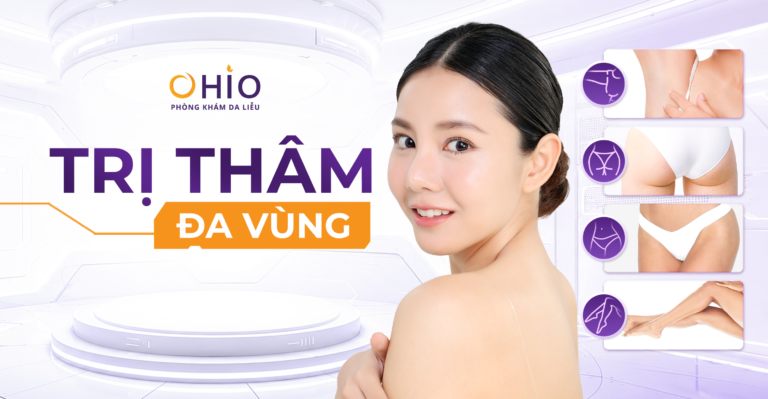 TRỊ THÂM ĐA VÙNG TẠI OHIO: GIẢI PHÁP GIÚP LÀN DA ĐỀU MÀU, SÁNG KHỎE VÀ TỰ TIN HƠN